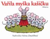 VAŘILA MYŠKA KAŠIČKU
