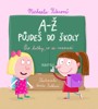 A-Ž PŮJDEŠ DO ŠKOLY-PRO HOLKY,CO SE NEZTRATÍ