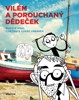 VILÉM A POROUCHANÝ DĚDEČEK
