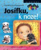 JOSÍFKU, K NOZE!  - DRUHÉ ČTENÍ