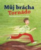 MŮJ BRÁCHA TORNÁDO