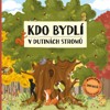KDO BYDLÍ V DUTINÁCH STROMŮ