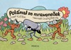 POLÁMAL SE MRAVENEČEK