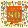CESTA KOLEM SVĚTA ZA 80 RÉBUSŮ