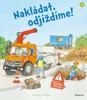 NAKLÁDAT, ODJÍŽDÍME!