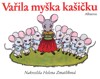 VAŘILA MYŠKA KAŠIČKU