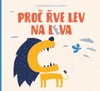 PROČ ŘVE LEV NA LEVA