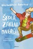 ŠKOLA, ZÁKLAD MALÉRŮ