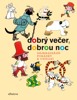 DOBRÝ VEČER, DOBROU NOC-NEJKRÁSNĚJŠÍ POHÁDKY K USÍNÁNÍ