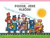 POZOR, JEDE VLÁČEK!