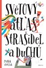 SVĚTOVÝ ATLAS STRAŠIDEL A DUCHŮ