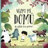VEZMI MĚ DOMŮ. DO JAKÉHO LESA PATŘÍM?