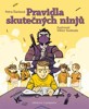 PRAVIDLA SKUTEČNÝCH NINJŮ