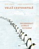 VELCÍ CESTOVATELÉ - DECHBEROUCÍ ZVÍŘECÍ PUTOVÁNÍ