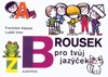 BROUSEK PRO TVŮJ JAZÝČEK