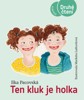 TEN KLUK JE HOLKA