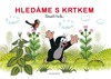 HLEDÁME S KRTKEM