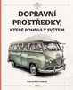 DOPRAVNÍ PROSTŘEDKY, KTERÉ POHNULY SVĚTEM