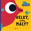 VELKÝ, NEBO MALÝ?