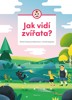 JAK VIDÍ ZVÍŘATA?