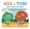 MIA A TOBI - KAMARÁDI Z PRAVĚKU