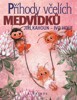 PŘÍHODY VČELÍCH MEDVÍDKŮ