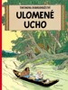 TINTIN (6) - ULOMENÉ UCHO