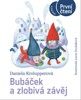 BUBÁČEK A ZLOBIVÁ ZÁVĚJ