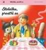 STOLEČKU, PROSTŘI SE!