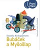BUBÁČEK A MYŠOŠLAP  (PRVNÍ ČTENÍ)