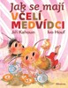 JAK SE MAJÍ VČELÍ MEDVÍDCI