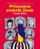 PRINCEZNA STOKRÁT JINAK