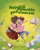 NEJVĚTŠÍ NEMEHLO POD SLUNCEM