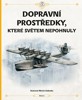 DOPRAVNÍ PROSTŘEDKY, KTERÉ SVĚTEM NEPOHNULY