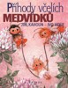 PŘÍHODY VČELÍCH MEDVÍDKŮ