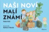NAŠI NOVÍ MALÍ ZNÁMÍ