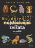 NEJDĚSNĚJŠÍ ZVÍŘATA NA SVĚTĚ - NEBO NE?