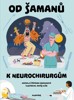 OD ŠAMANŮ K NERUROCHIRURGŮM