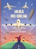 HURÁ DO OBLAK - O LÉTÁNÍ S DĚDEČKAM EDUARDEM