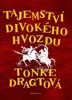 TAJEMSTVÍ DIVOKÉHO HVOZDU