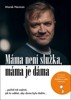 MÁMA NENÍ SLUŽKA, MÁMA JE DÁMA