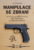 MANIPULACE SE ZBRANÍ