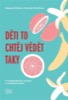 DĚTI TO CHTĚJ VĚDĚT TAKY