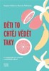 DĚTI TO CHTĚJ VĚDĚT TAKY
