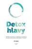 DETOX HLAVY - PRAKTICKÉ TECHNIKY,POSTUPY A RITUÁLY PRO ČIST