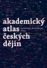 AKADEMICKÝ ATLAS ČESKÝCH DĚJIN