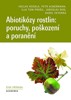 ABIOTIKÓZY ROSTLIN:PORUCHY, POŠKOZENÍ A PORANĚNÍ