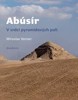 ABÚSÍR-V SRDCI PYRAMIDOVÝCH POLÍ