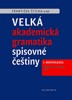 VELKÁ AKADEMICKÁ GRAMATIKA SPISOVNÉ ČEŠTINY I.MORFOLOGIE