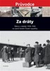 ZA DRÁTY-TÁBORY V OBDOBÍ 1938-1945 NA ÚZEMÍ ČR